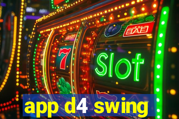 app d4 swing